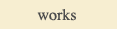 works